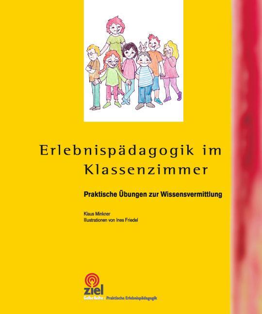 Cover: 9783944708188 | Erlebnispädagogik im Klassenzimmer | Klaus Minkner | Taschenbuch