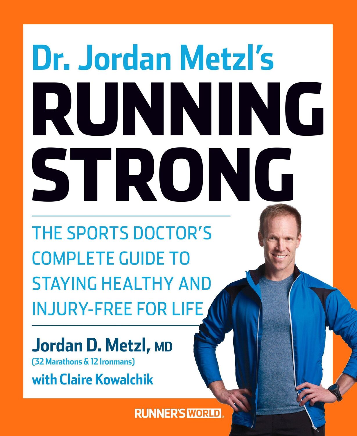 Cover: 9781623364595 | Dr. Jordan Metzl's Running Strong: The Sports Doctor's Complete...