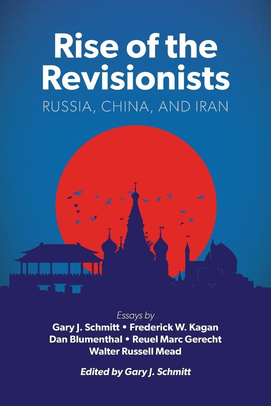 Cover: 9780844750149 | Rise of the Revisionists | Russia, China, and Iran | Gary J. Schmitt