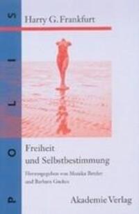 Cover: 9783050035109 | Freiheit und Selbstbestimmung | Ausgewählte Texte | Harry G. Frankfurt
