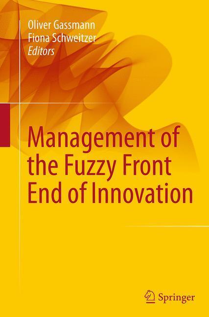 Cover: 9783319347417 | Management of the Fuzzy Front End of Innovation | Schweitzer (u. a.)