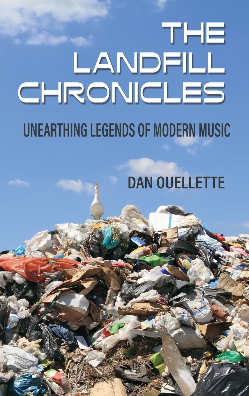 Cover: 9781955604154 | The Landfill Chronicles - Unearthing Legends of Modern Music | Buch