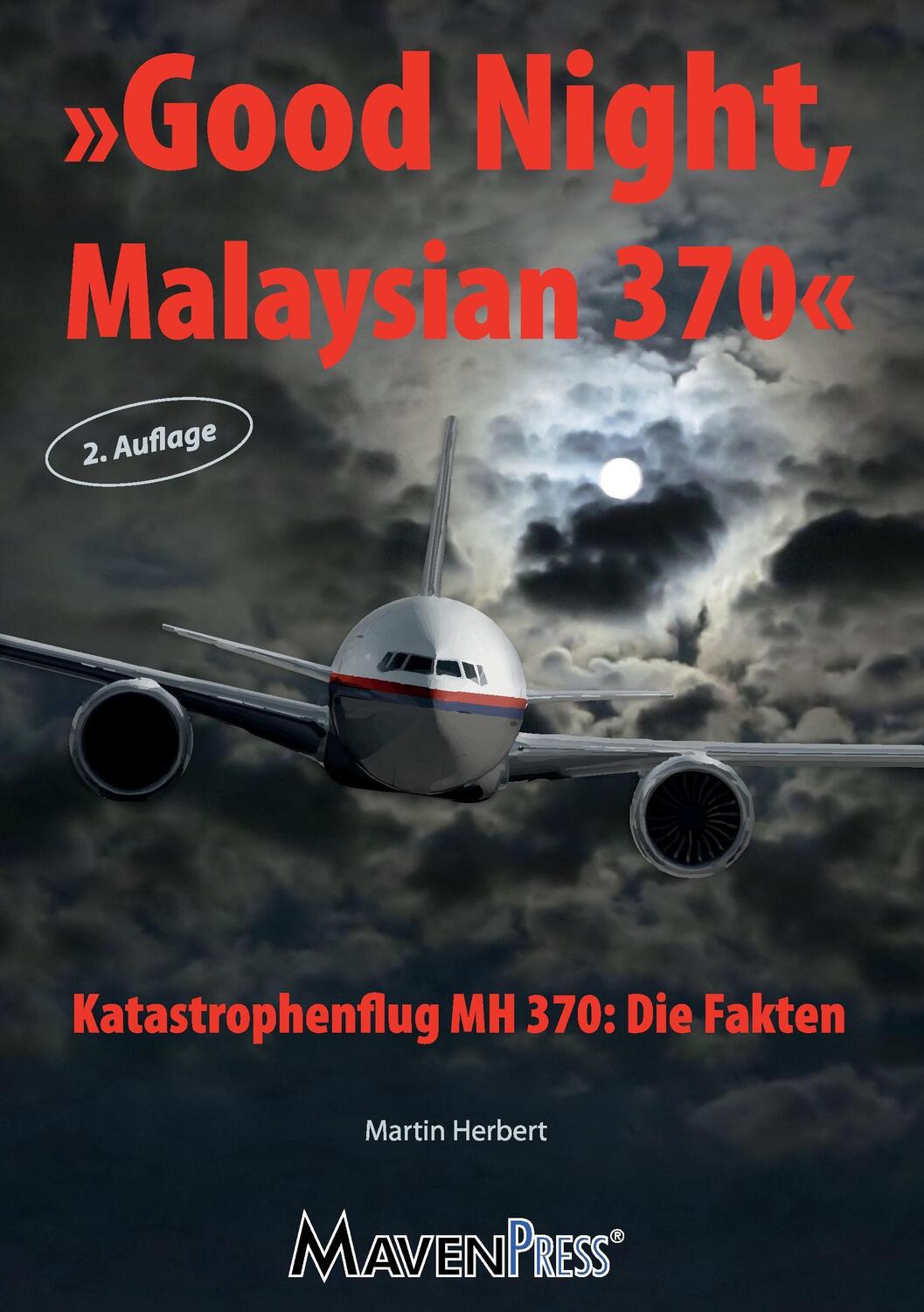 Cover: 9783941719149 | Good Night Malaysian 370 - Katastrophenflug MH 370: Die Fakten | Buch