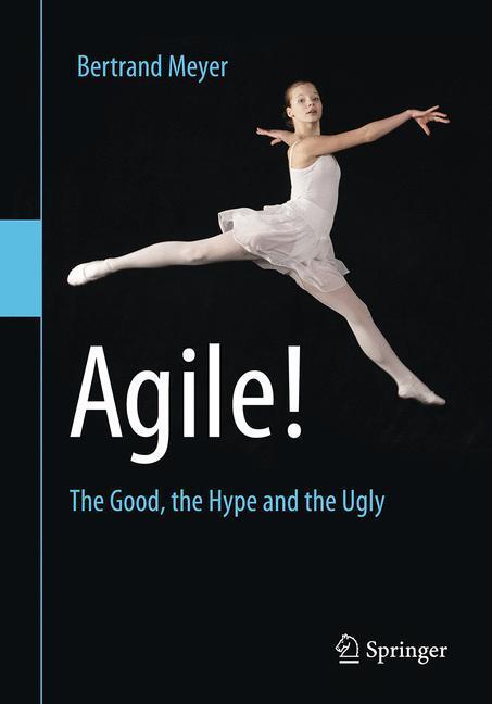 Cover: 9783319051543 | Agile! | The Good, the Hype and the Ugly | Bertrand Meyer | Buch