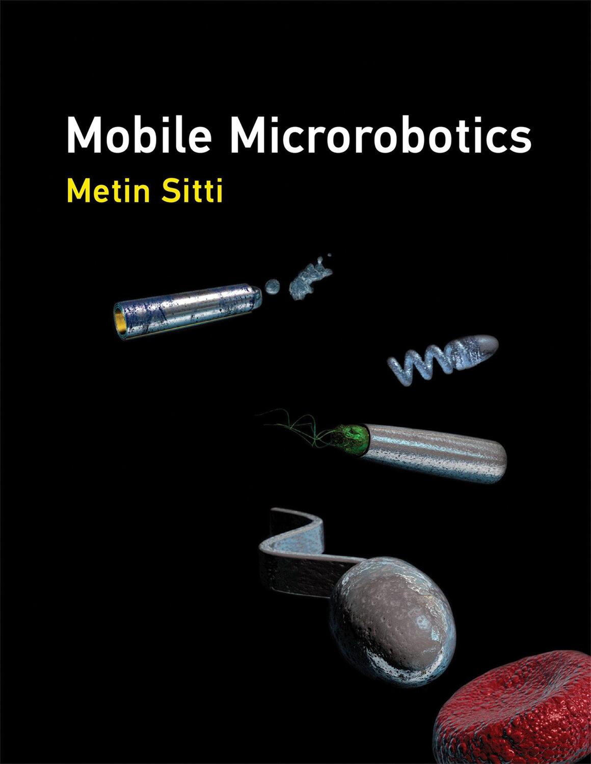 Cover: 9780262036436 | Mobile Microrobotics | Metin Sitti | Buch | Einband - fest (Hardcover)
