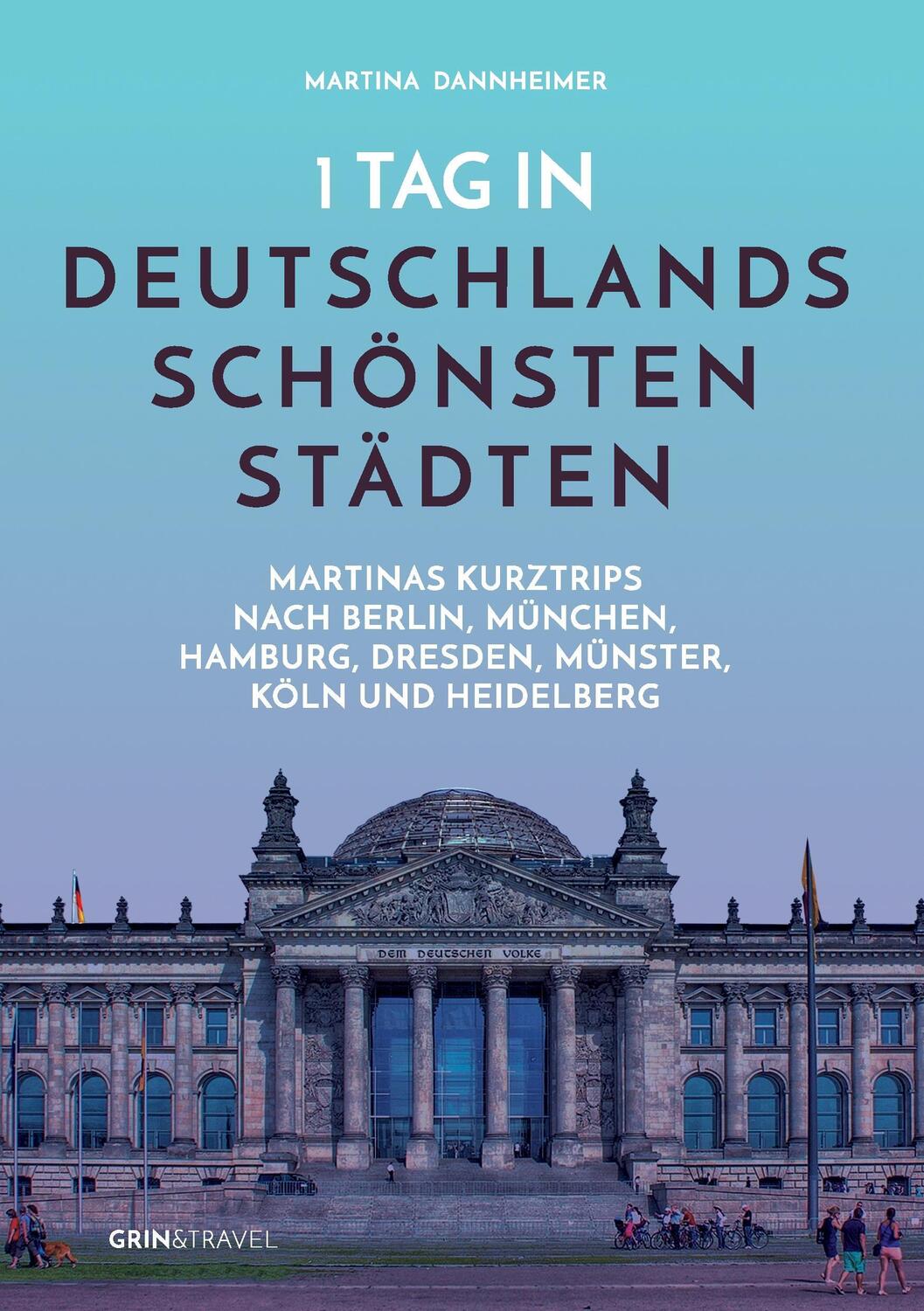 Cover: 9783656445210 | 1 Tag in Deutschlands schönsten Städten | Martina Dannheimer | Buch