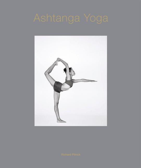 Cover: 9781781453674 | Ashtanga Yoga | Richard Pilnick | Buch | Gebunden | Englisch | 2019