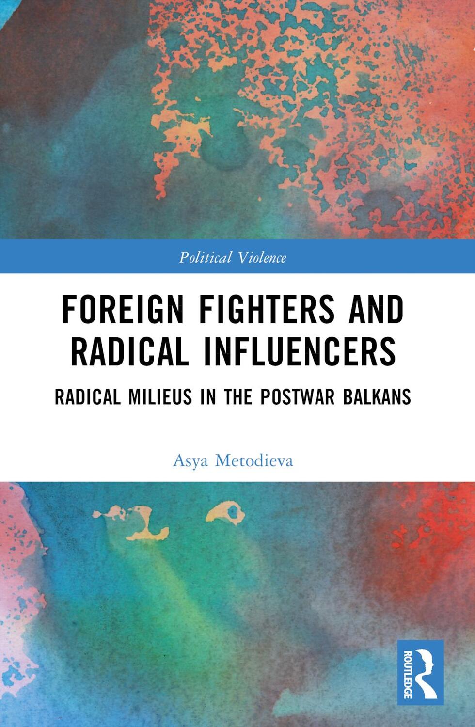 Cover: 9781032227351 | Foreign Fighters and Radical Influencers | Asya Metodieva | Buch