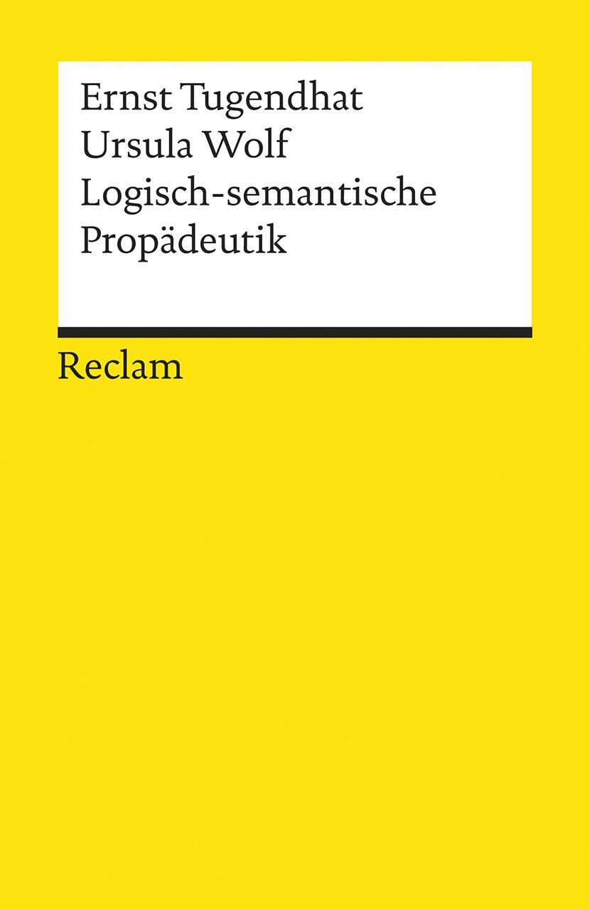 Cover: 9783150082065 | Logisch - semantische Propädeutik | Ernst Tugendhat (u. a.) | Buch