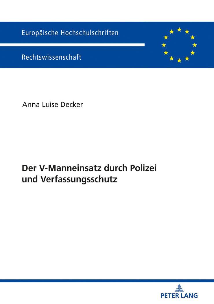 Cover: 9783631766972 | Der V-Manneinsatz durch Polizei und Verfassungsschutz | Decker | Buch