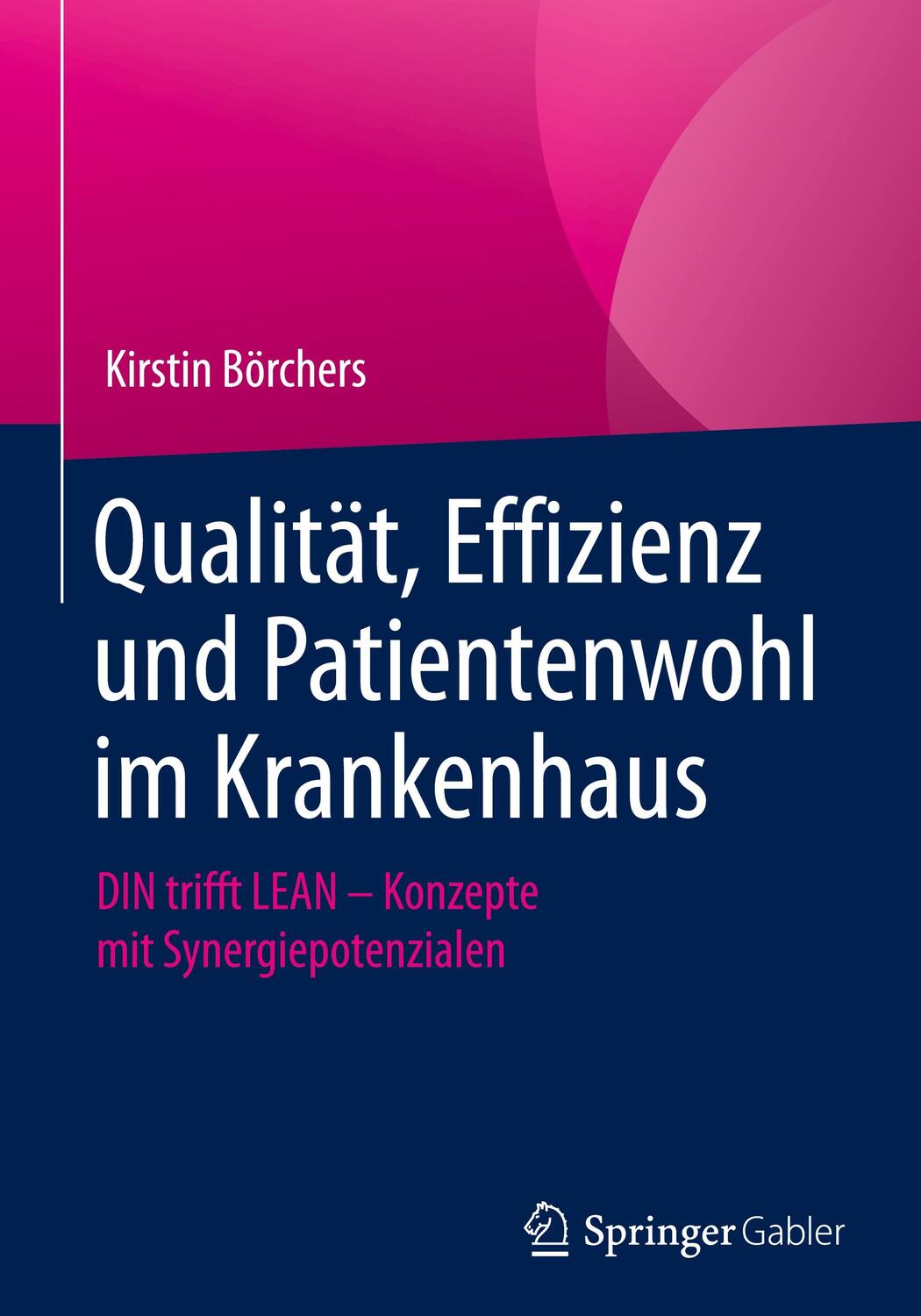 Cover: 9783658315986 | Qualität, Effizienz und Patientenwohl im Krankenhaus | Börchers | Buch