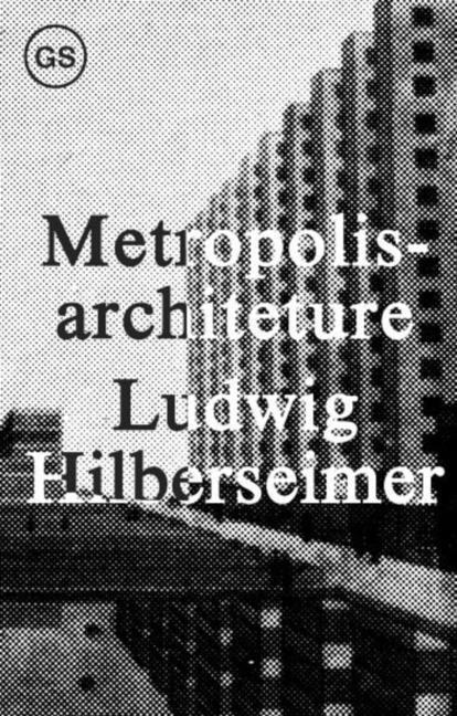 Cover: 9781883584757 | Metropolisarchitecture | . Hilberseimer | Taschenbuch | Englisch