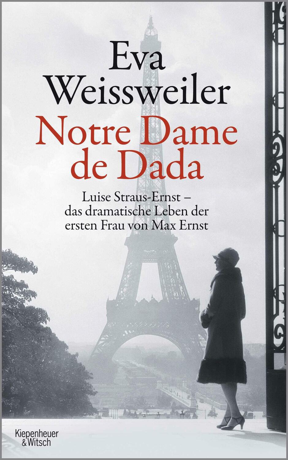 Cover: 9783462048940 | Notre Dame de Dada | Eva Weissweiler | Buch | 456 S. | Deutsch | 2016