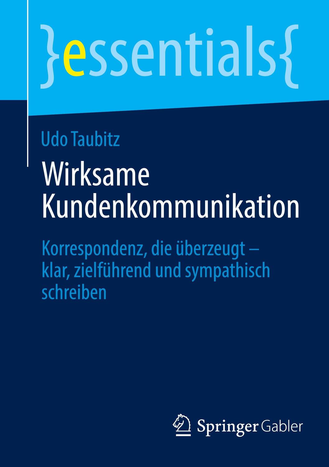 Cover: 9783658451936 | Wirksame Kundenkommunikation | Udo Taubitz | Taschenbuch | essentials