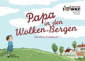 Cover: 9783902943019 | Papa in den Wolken-Bergen - Das Bilder-Erzählbuch | Eder (u. a.)