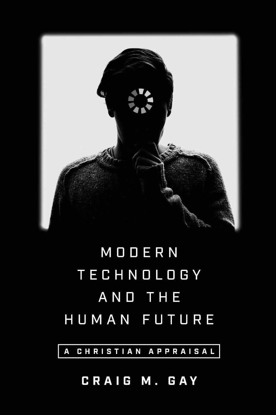 Cover: 9780830852208 | Modern Technology and the Human Future | A Christian Appraisal | Gay