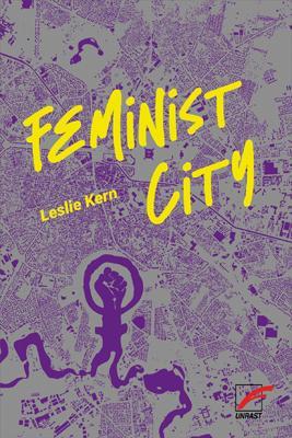 Cover: 9783897713321 | Feminist City | Wie Frauen die Stadt erleben | Leslie Kern | Buch