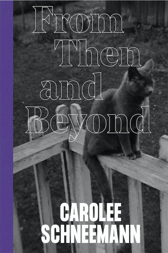 Cover: 9783903572966 | Carolee Schneemann - From Then and Beyond | Lara Pan (u. a.) | Buch