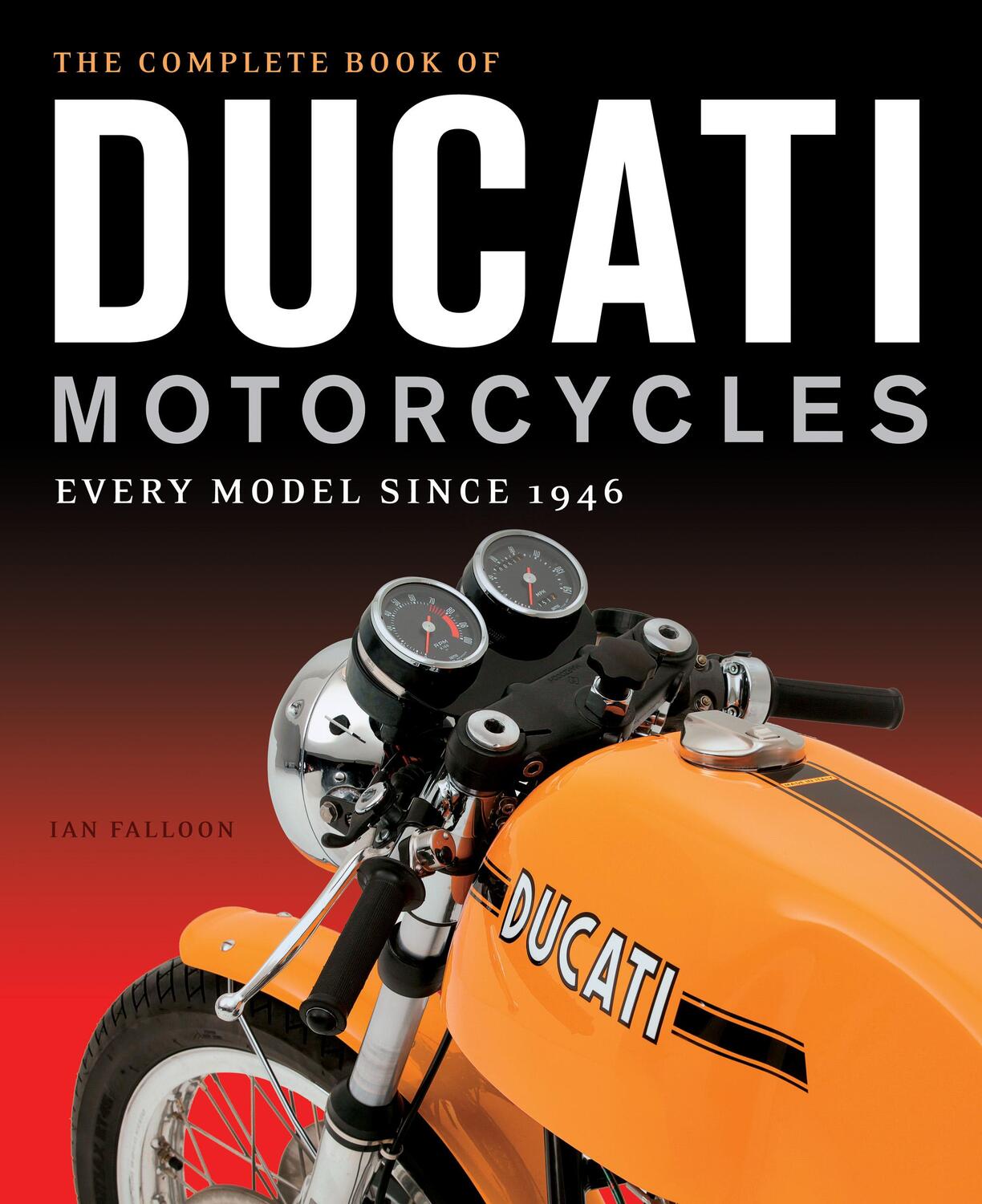 Cover: 9780760350225 | The Complete Book of Ducati Motorcycles | Every Model Since 1946