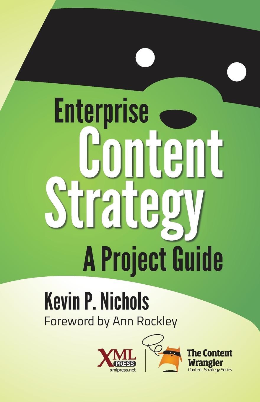 Cover: 9781937434441 | Enterprise Content Strategy | A Project Guide | Kevin Nichols | Buch