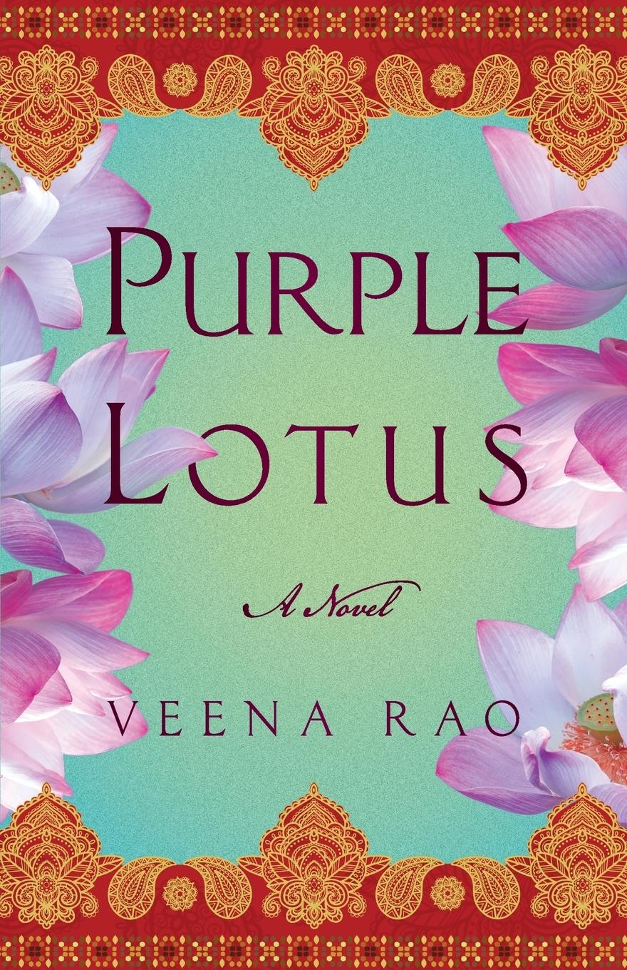 Cover: 9781631527616 | Purple Lotus | A Novel | Veena Rao | Taschenbuch | Paperback | 2020