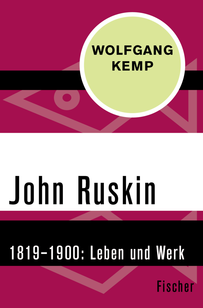Cover: 9783596313273 | John Ruskin | 1819-1900. Leben und Werk | Wolfgang Kemp | Taschenbuch