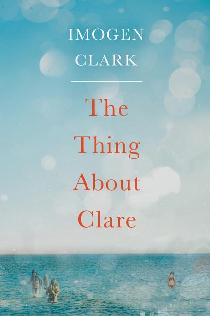 Cover: 9781503904965 | Clark, I: The Thing About Clare | Imogen Clark | Taschenbuch | 2018