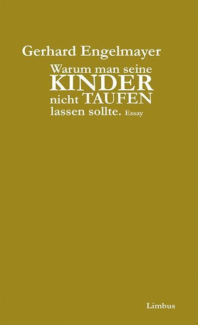 Cover: 9783990390085 | Warum man seine Kinder nicht taufen lassen sollte | Gerhard Engelmayer