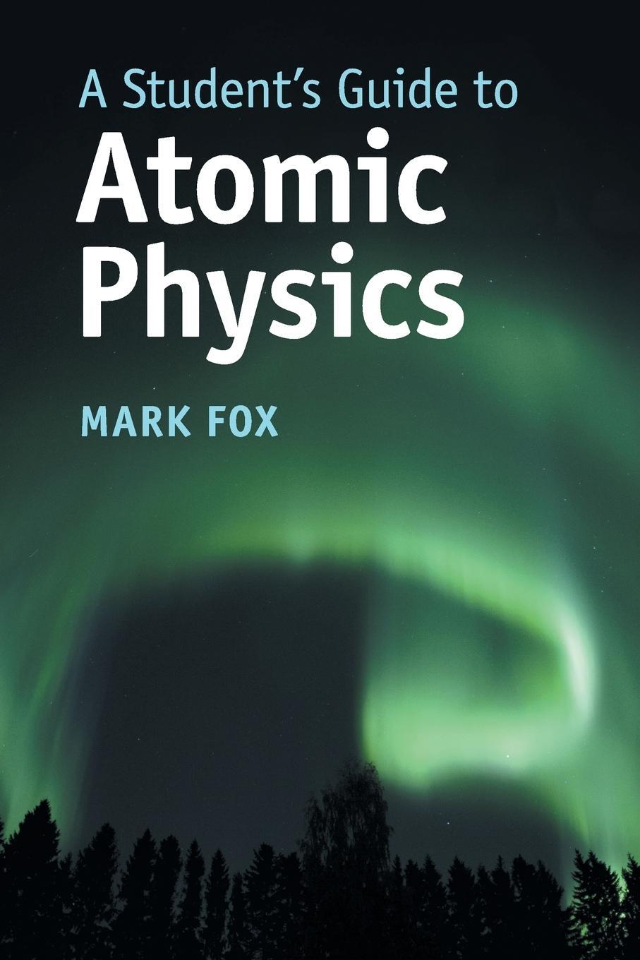 Cover: 9781108446310 | A Student's Guide to Atomic Physics | Student's Guides