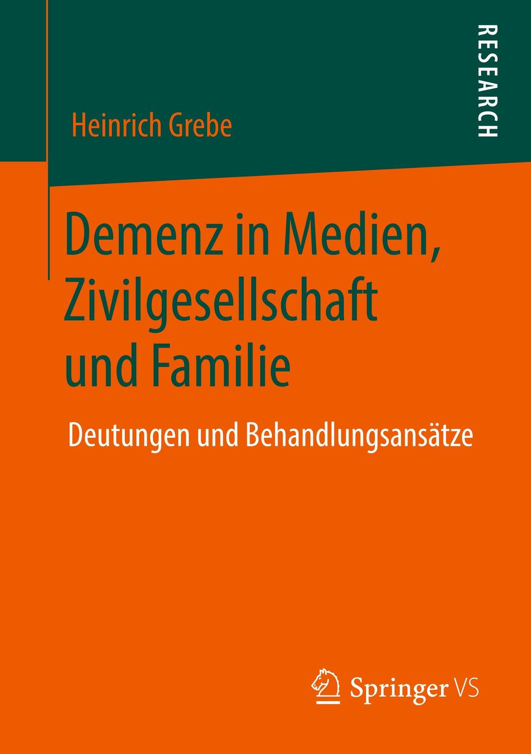 Cover: 9783658281151 | Demenz in Medien, Zivilgesellschaft und Familie | Heinrich Grebe | XV