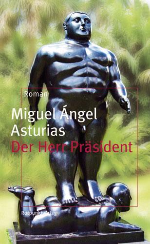 Cover: 9783858693860 | Der Herr Präsident | Miguel Angel Asturias | Buch | Deutsch | 2008