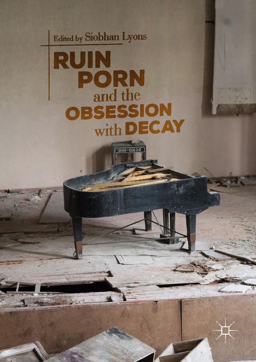 Cover: 9783319933894 | Ruin Porn and the Obsession with Decay | Siobhan Lyons | Buch | xxi