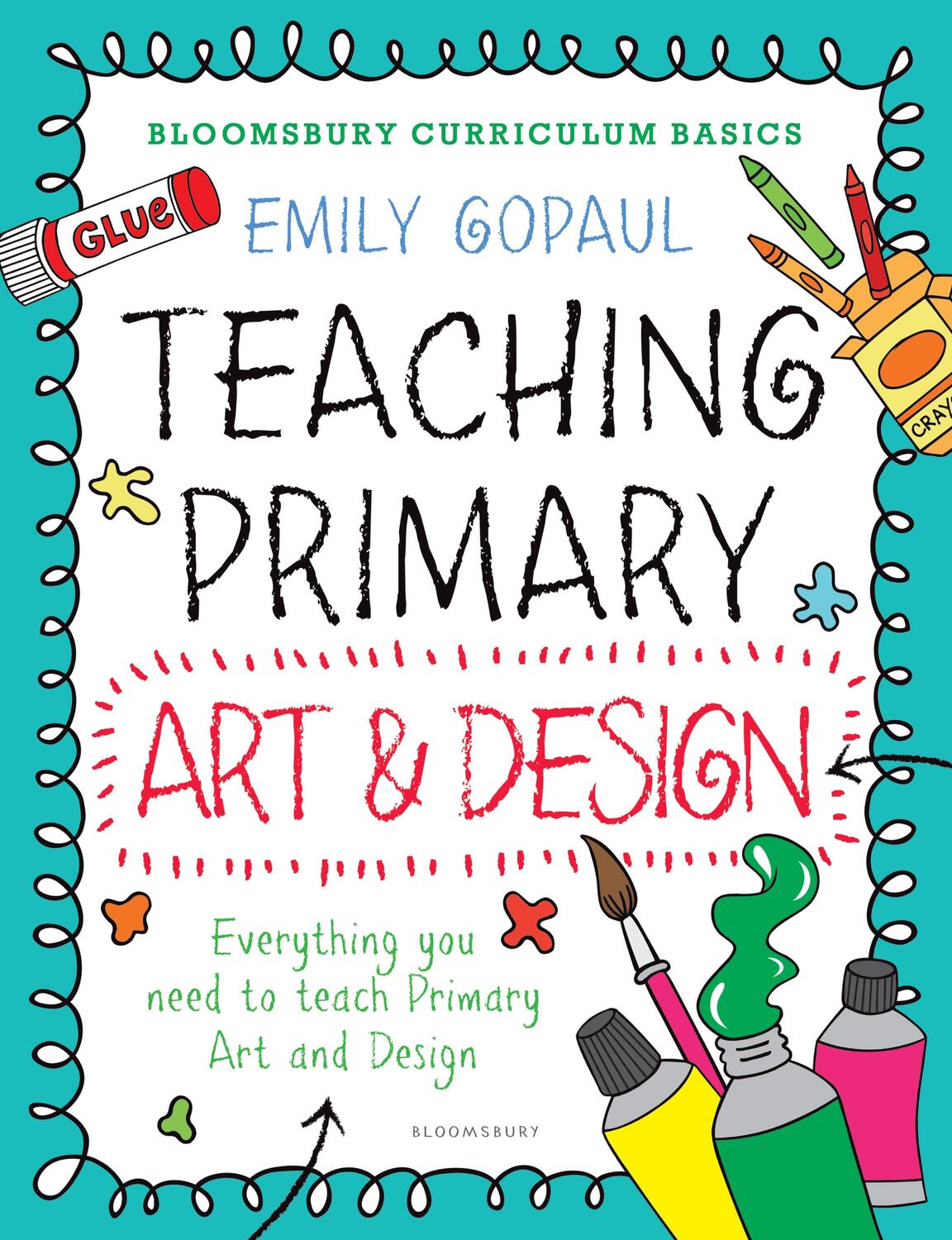 Cover: 9781472945938 | Bloomsbury Curriculum Basics: Teaching Primary Art and Design | Gopaul