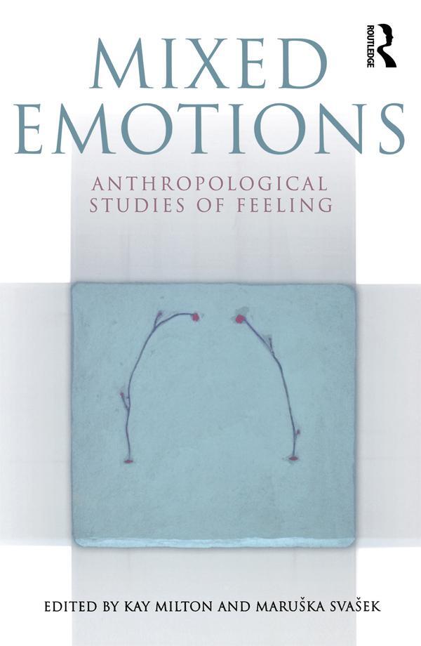 Cover: 9781845200794 | Mixed Emotions | Anthropological Studies of Feeling | Milton (u. a.)