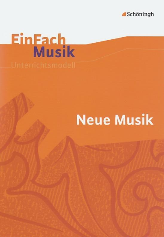 Cover: 9783140180733 | EinFach Musik. Neue Musik | Stefanie Dermann | Taschenbuch | 102 S.