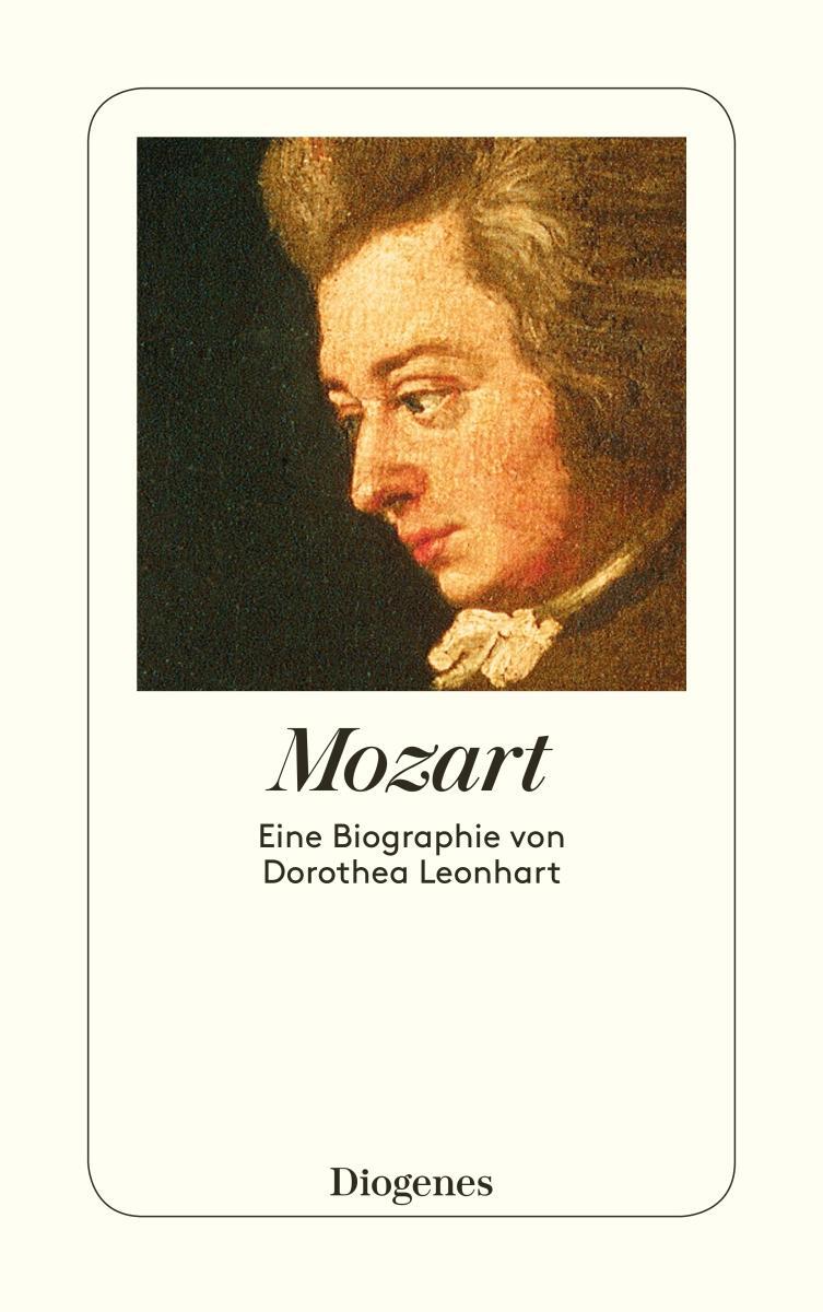 Cover: 9783257236743 | Mozart | Eine Biographie | Dorothea Leonhart | Taschenbuch | 400 S.