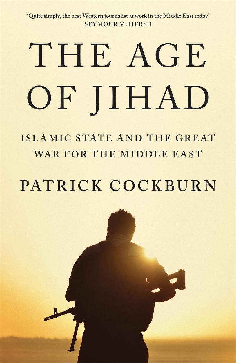 Cover: 9781786630421 | The Age of Jihad | Islamic State and the Great War for the Middle East