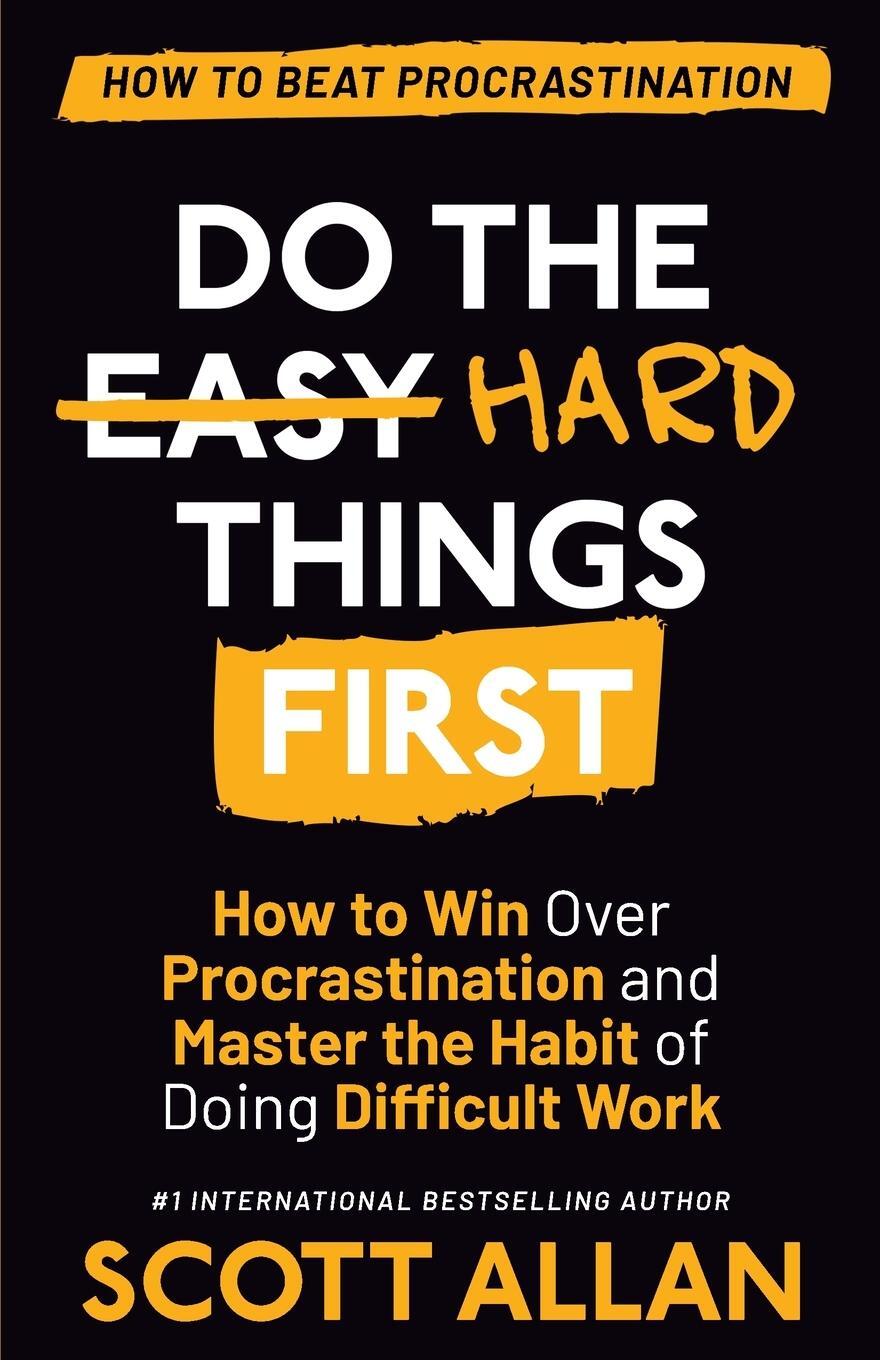 Cover: 9781989599839 | Do the Hard Things First | Scott Allan | Taschenbuch | Paperback
