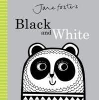Cover: 9781783704019 | Jane Foster's Black and White | Cased Board Book | Jane Foster | Buch