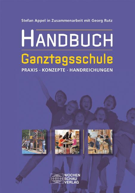 Cover: 9783899744705 | Handbuch Ganztagsschule | Praxis, Konzepte, Handreichungen | Buch