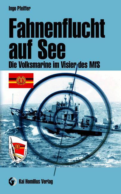 Cover: 9783897069138 | Fahnenflucht zur See | Die Volksmarine im Visier des MfS | Pfeiffer