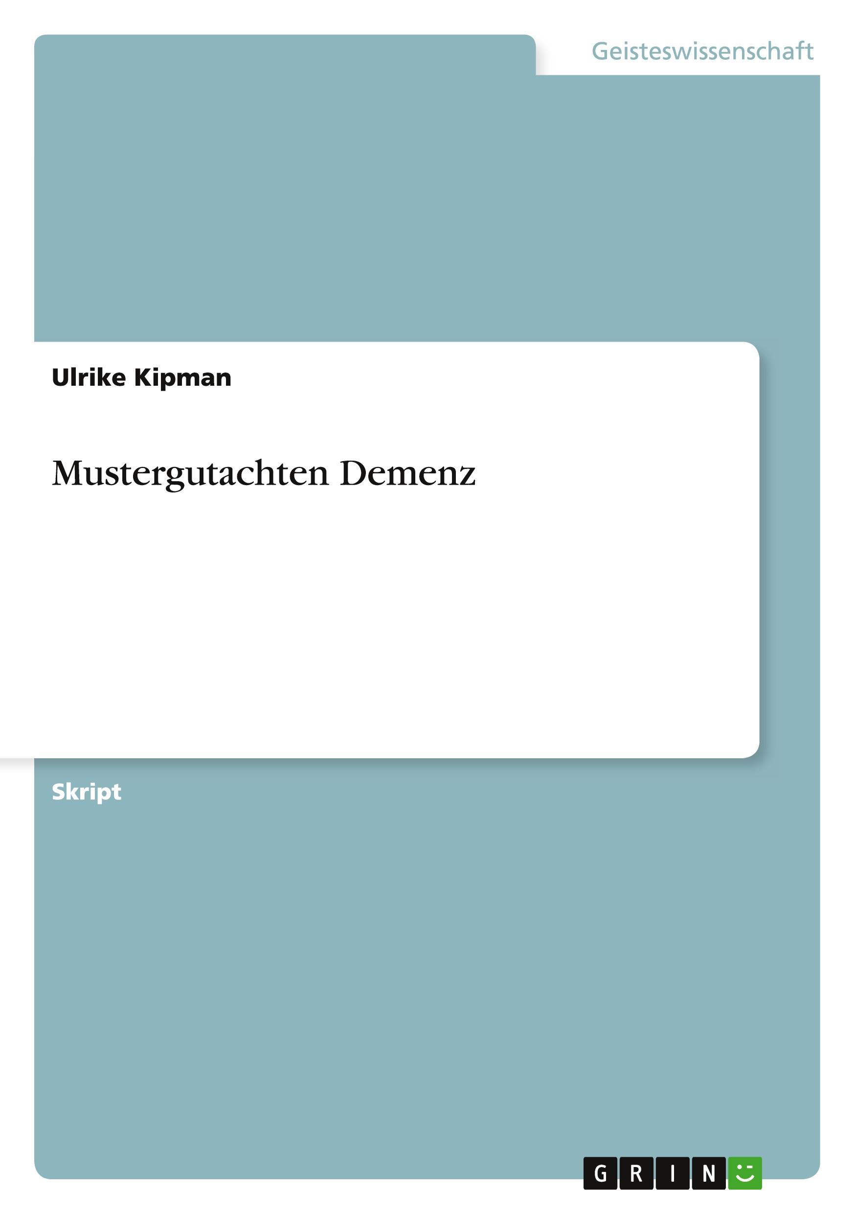 Cover: 9783640765157 | Mustergutachten Demenz | Ulrike Kipman | Taschenbuch | 36 S. | Deutsch