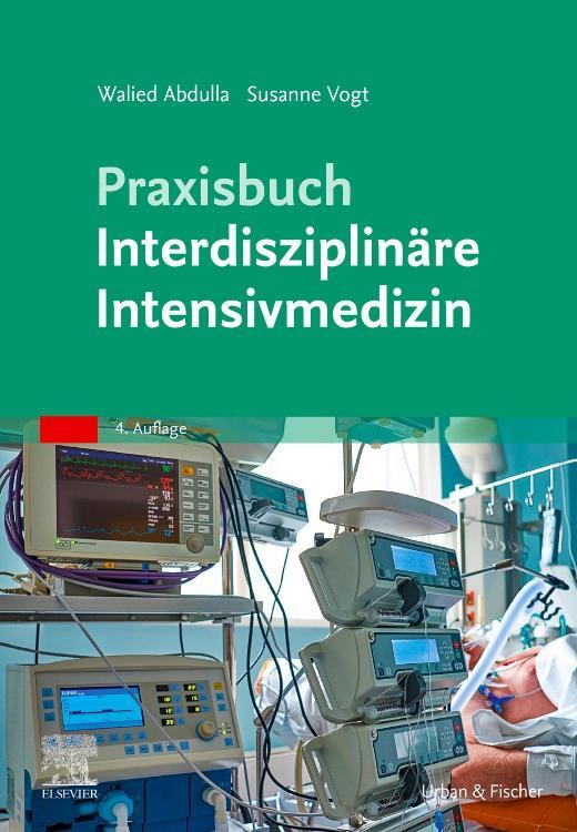 Cover: 9783437238413 | Praxisbuch Interdisziplinäre Intensivmedizin | Walied Abdulla (u. a.)