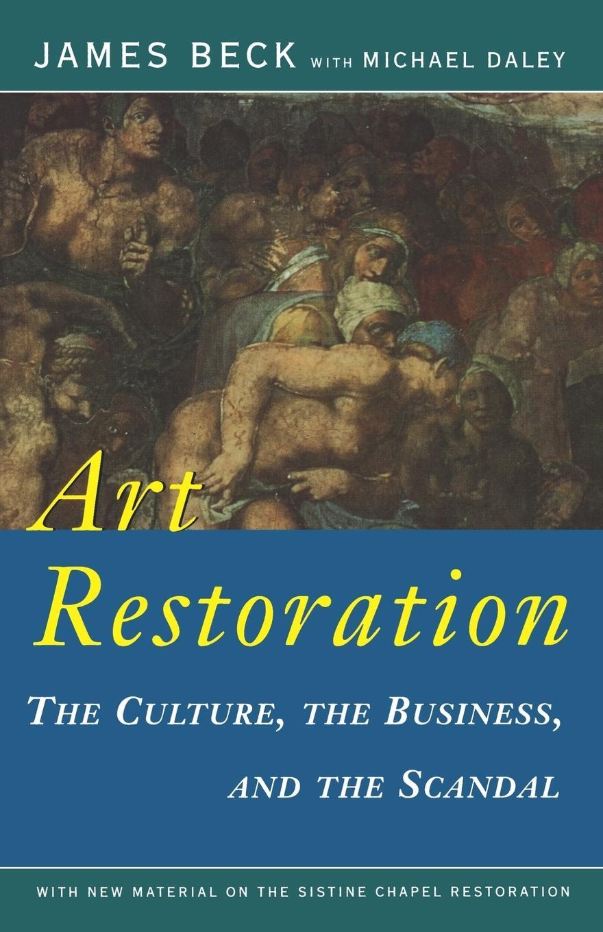 Cover: 9780393312973 | Art Restoration | The Culture, the Business, the Scandal | James Beck