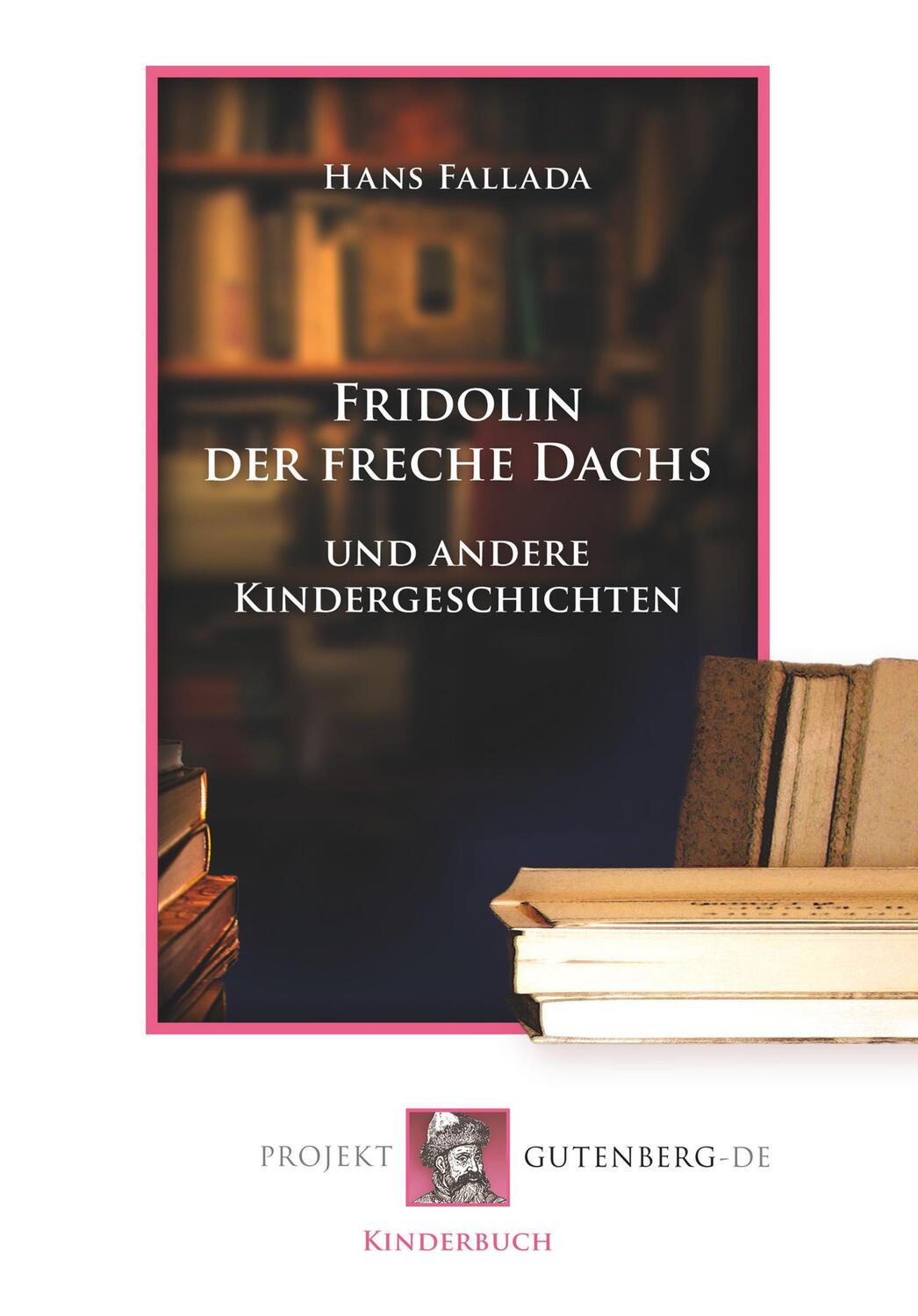 Cover: 9783739010977 | Fridolin der freche Dachs und andere Kindergeschichten | Hans Fallada