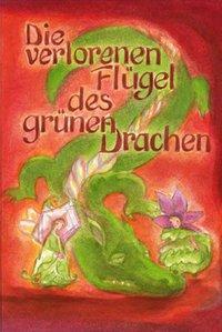 Cover: 9783880693616 | Die verlorenen Flügel des Grünen Drachen | Christa Garbe | Buch | 1998