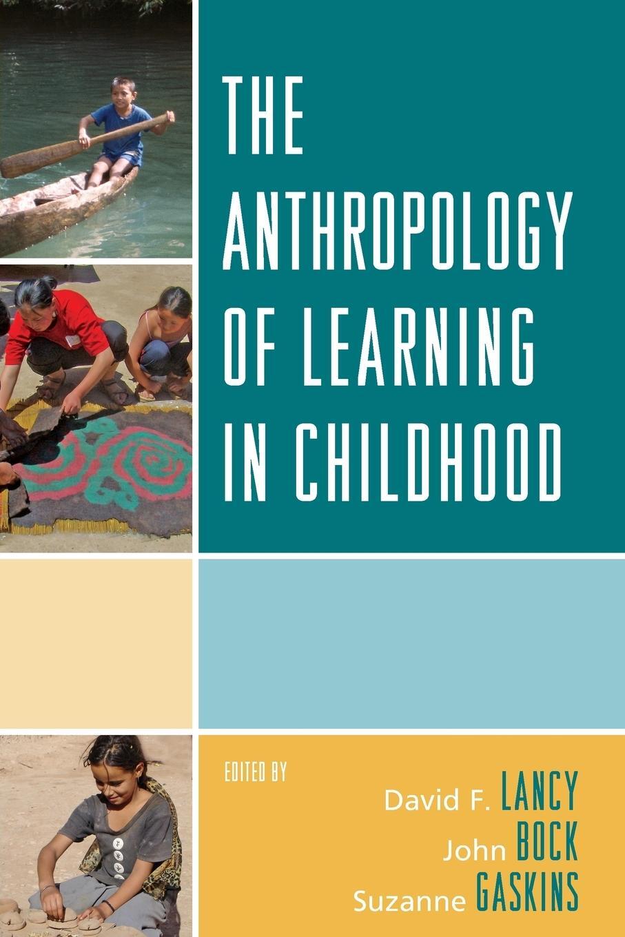 Cover: 9780759113237 | The Anthropology of Learning in Childhood | David F. Lancy | Buch