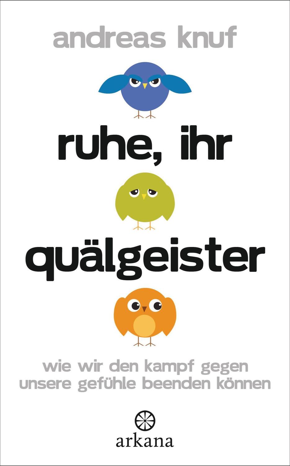 Cover: 9783442341221 | Ruhe, ihr Quälgeister | Andreas Knuf | Buch | Deutsch | 2013 | Arkana