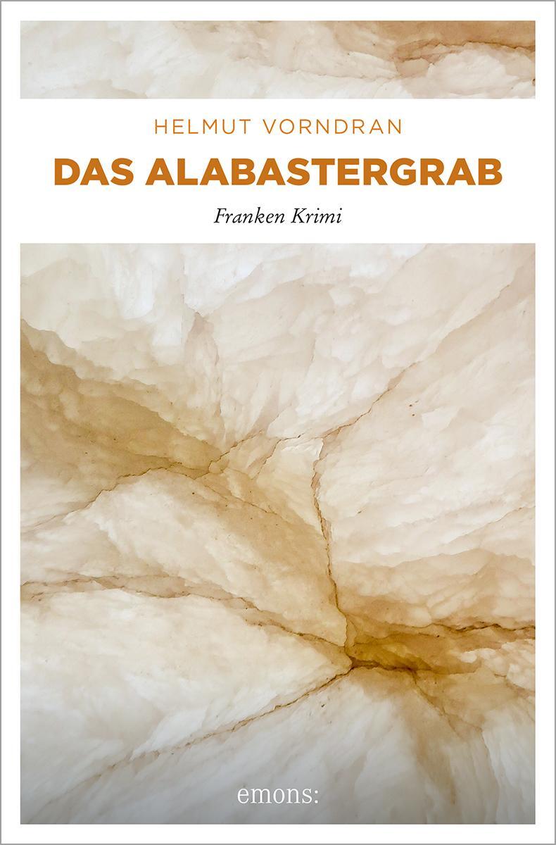 Cover: 9783897056428 | Das Alabastergrab | Oberfranken im Visier | Helmut Vorndran | Buch
