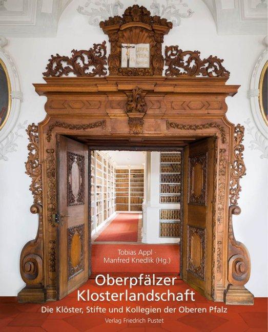 Cover: 9783791727592 | Oberpfälzer Klosterlandschaft | Tobias Appl (u. a.) | Buch | Deutsch